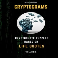 Kriptogrami - kriptokote zagonetke na bazi životnih citata - zapremina: knjiga aktivnosti za odrasle -